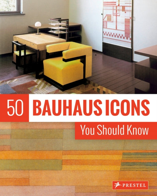 Book cover of: 50 Bauhaus Icons You Should Know. By: Josef Strasser