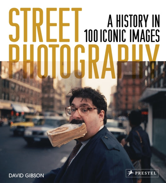 Street Photography, A History in 100 Iconic Photographs 9783791387673 David Gibson