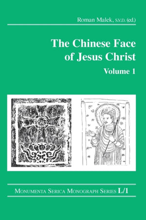 The Chinese Face of Jesus Christ: Volume 1