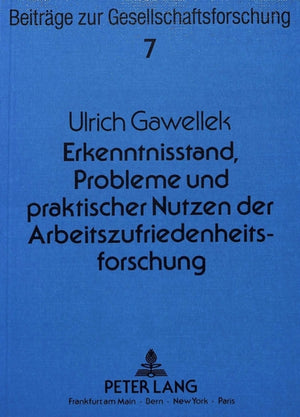 Erkenntnisstand, Probleme und praktischer Nutzen der Arbeitszufriedenheitsforschung