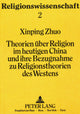 Book cover of: Theorien ueber Religion im heutigen China und ihre Bezugnahme zu Religionstheorien des Westens