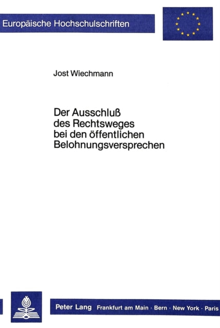 Book cover of: Der Ausschluss des Rechtsweges bei den oeffentlichen Belohnungsversprechen