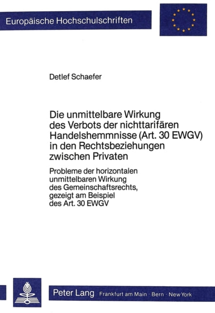 Book cover of: Die unmittelbare Wirkung des Verbots der nichttarifaeren Handelshemmnisse (Art. 30 EWGV) in den Rechtsbeziehungen zwischen Privaten