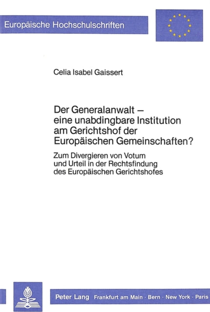Book cover of: Der Generalanwalt - eine unabdingbare Institution am Gerichtshof der Europaeischen Gemeinschaften?