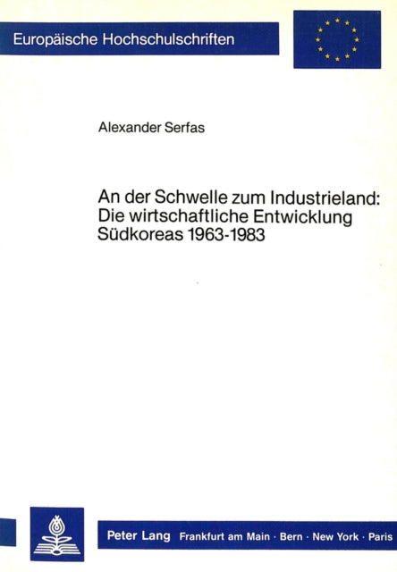 Book cover of: der Schwelle zum Industrieland: Die wirtschaftliche Entwicklung Suedkoreas 1963-1983