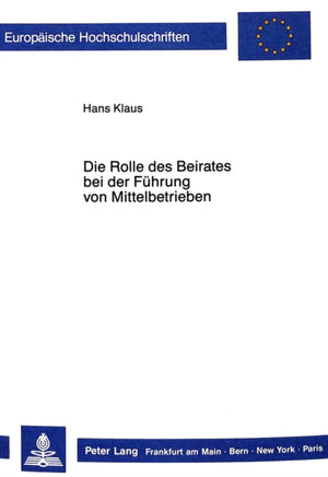 Die Rolle des Beirates bei der Fuehrung von Mittelbetrieben