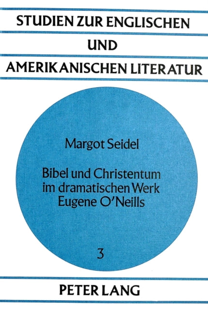 Book cover of: Bibel und Christentum im dramatischen Werk Eugene O'Neills
