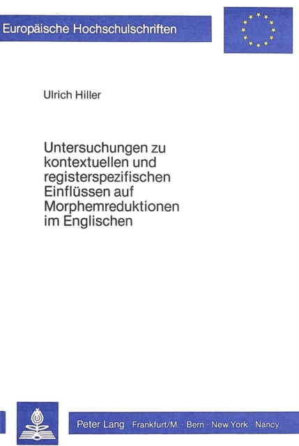 Book cover of: Untersuchungen zu kontextuellen und registerspezifischen Einfluessen auf Morphemreduktionen im Englischen