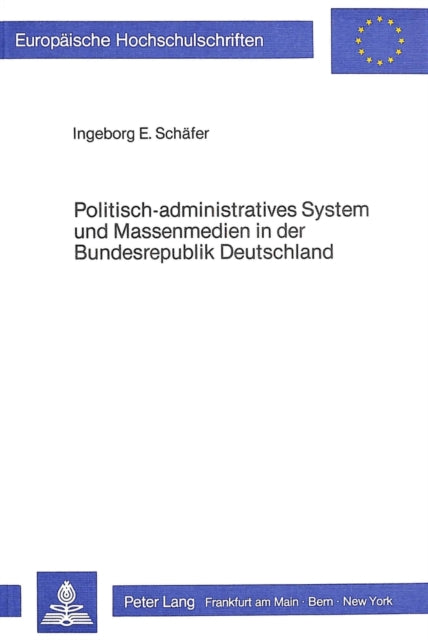 Book cover of: Politisch-administratives System und Massenmedien in der Bundesrepublik Deutschland