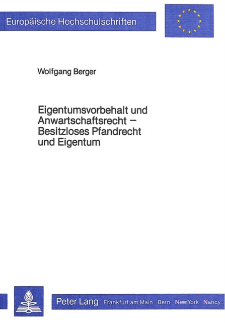 Book cover of: Eigentumsvorbehalt und Anwartschaftsrecht- Besitzloses Pfandrecht und Eigentum