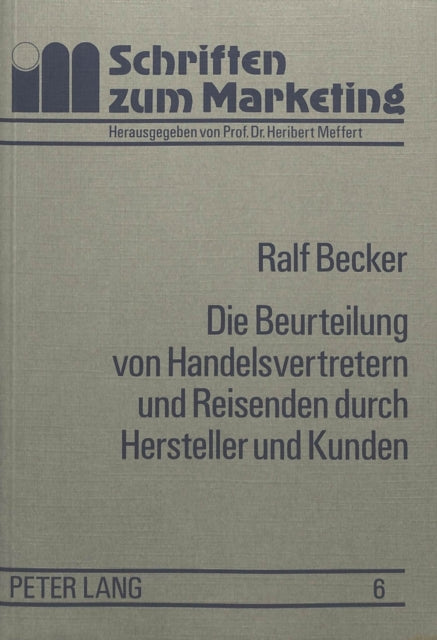 Book cover of: Die Beurteilung von Handelsvertretern und Reisenden durch Hersteller und Kunden