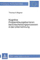 Book cover of: Kognitive Problemloesungsbarrieren bei Entscheidungsprozessen in der Unternehmung