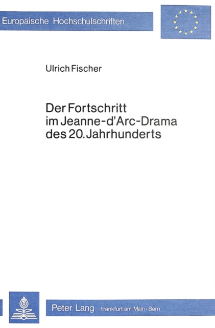 Book cover of: Der Fortschritt im Jeanne d'Arc-Drama des 20. Jahrhunderts