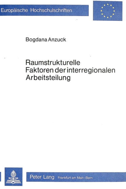 Book cover of: Raumstrukturelle Faktoren der interregionalen Arbeitsteilung