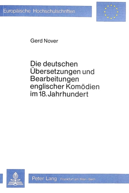 Book cover of: Die deutschen Uebersetzungen und Bearbeitungen englischer Komoedien im 18. Jahrhundert