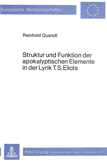 Book cover of: Struktur und Funktion der apokalyptischen Elemente in der Lyrik T.S. Eliots