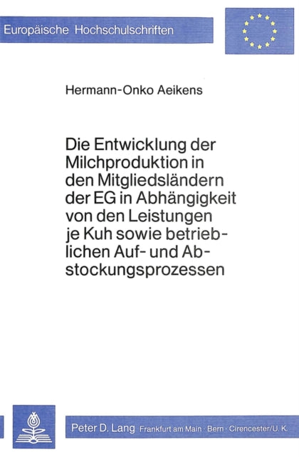 Book cover of: Die Entwicklung der Milchproduktion in den Mitgliedslaendern der EG in Abhaengigkeit von den Leistungen je Juh sowie betrieblichen Auf- und Abstockungsprozessen