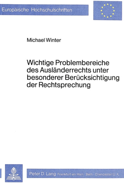 Book cover of: Wichtige Problembereiche des Auslaenderrechts unter besonderer Beruecksichtigung der Rechtsprechung