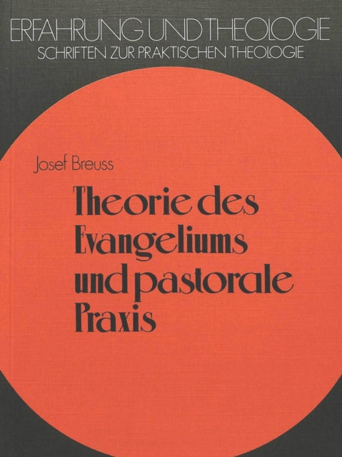 Book cover of: Theorie des Evangeliums und pastorale Praxis