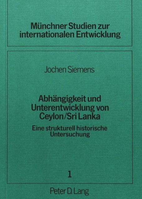 Book cover of: Abhaengigkeit und Unterentwicklung von Ceylon / Sri Lanka