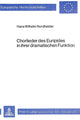 Book cover of: Chorlieder des Euripides in ihrer dramatischen Funktion