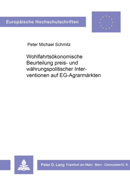 Book cover of: Wohlfahrtsoekonomische Beurteilung Preis- und Waehrungspolitischer Interventionen auf EG-Agrarmaerkten
