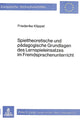 Book cover of: Spieltheoretische und paedagogische Grundlagen des Lernspieleinsatzes im Fremdsprachenunterricht