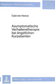 Book cover of: Asymptomatische Verhaltenstherapie bei aengstlichen Kurpatienten