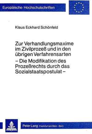 Zur Verhandlungsmaxime im Zivilprozess und in den uebrigen Verfahrensarten