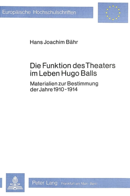 Book cover of: Die Funktion des Theaters im Leben Hugo Balls