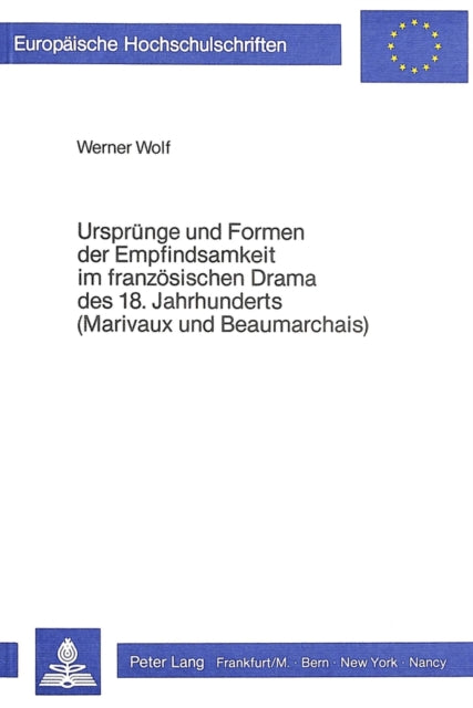 Book cover of: Urspruenge und Formen der Empfindsamkeit im franzoesischen Drama des 18. Jahrhunderts (Marivaux und Beaumarchais)