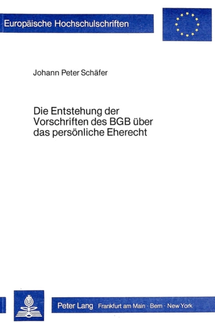 Book cover of: Die Entstehung der Vorschriften des BGB ueber das persoenliche Eherecht