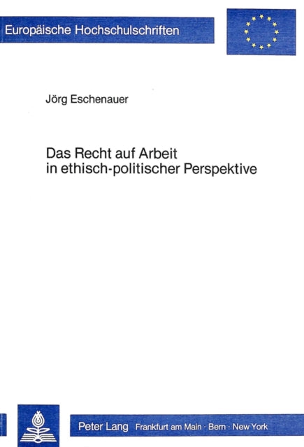 Book cover of: Das Recht auf Arbeit in ethisch-politischer Perspektive