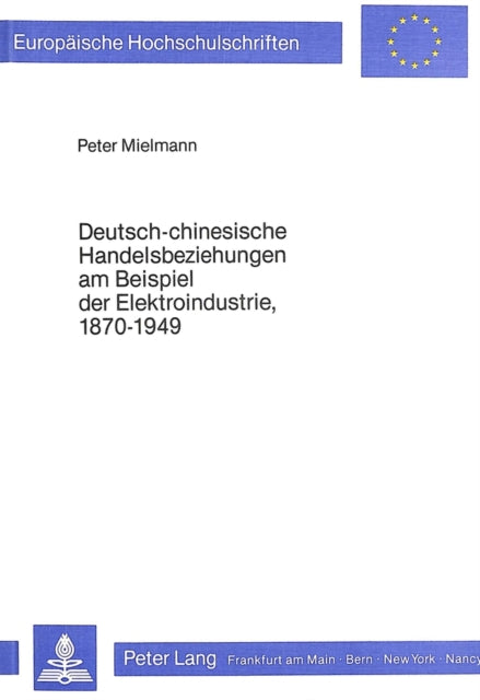 Book cover of: Deutsch-chinesische Handelsbeziehungen am Beispiel der Elektro- industrie, 1870-1949