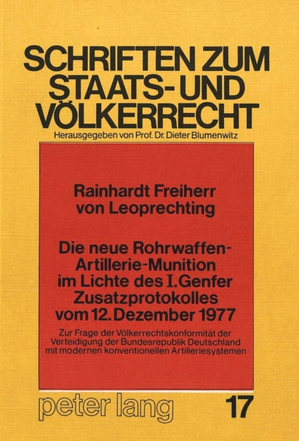 Book cover of: Die neue Rohrwaffen-Artillerie-Munition im Lichte des I. Genfer Zusatzprotokolles vom 12. Dezember 1977