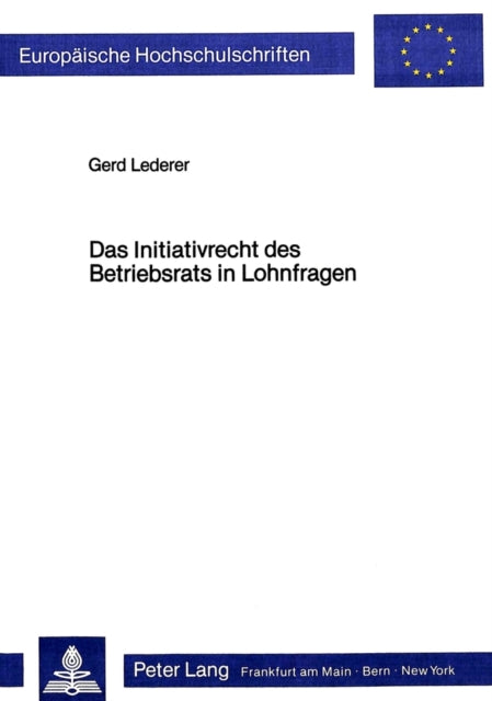 Book cover of: Das Initiativrecht des Betriebsrats in Lohnfragen