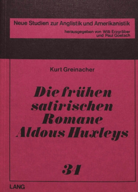 Book cover of: Die fruehen satirischen Romane Aldous Huxleys