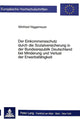 Book cover of: Der Einkommensschutz durch die Sozialversicherung in der Bundesrepublik Deutschland bei Minderung und Verlust der Erwerbsfaehigkeit