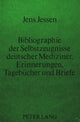 Book cover of: Bibliographie der Selbstzeugnisse deutscher Mediziner- Erinnerungen, Tagebuecher und Briefe