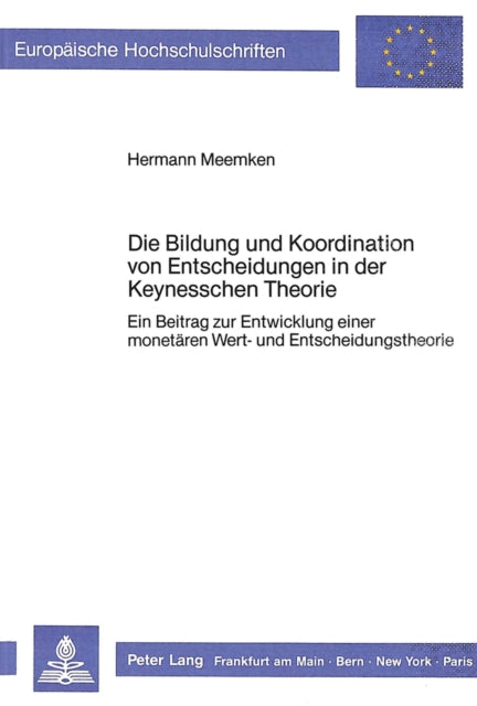 Book cover of: Die Bildung und Koordination von Entscheidungen in der Keynesschen Theorie