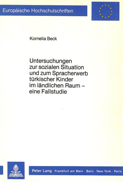 Book cover of: Untersuchungen zur sozialen Situation und zum Spracherwerb tuerkischer Kinder im laendlichen Raum -