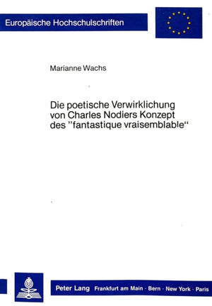 Die poetische Verwirklichung von Charles Nodiers Konzept des «fantastique vraisemblable»
