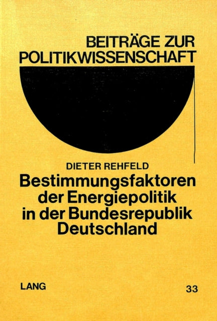 Book cover of: Bestimmungsfaktoren der Energiepolitik in der Bundesrepublik Deutschland