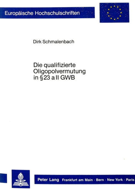 Book cover of: Die qualifizierte Oligopolvermutung in  23 a II GWB
