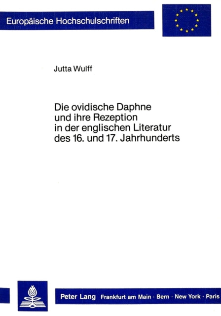 Book cover of: Die ovidische Daphne und ihre Rezeption in der englischen Literatur des 16. und 17. Jahrhunderts