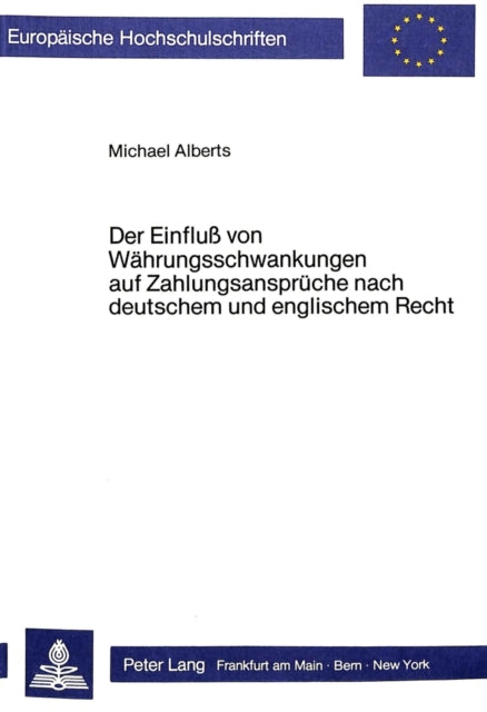 Book cover of: Der Einfluss von Waehrungsschwankungen auf Zahlungsansprueche nach deutschem und englischem Recht