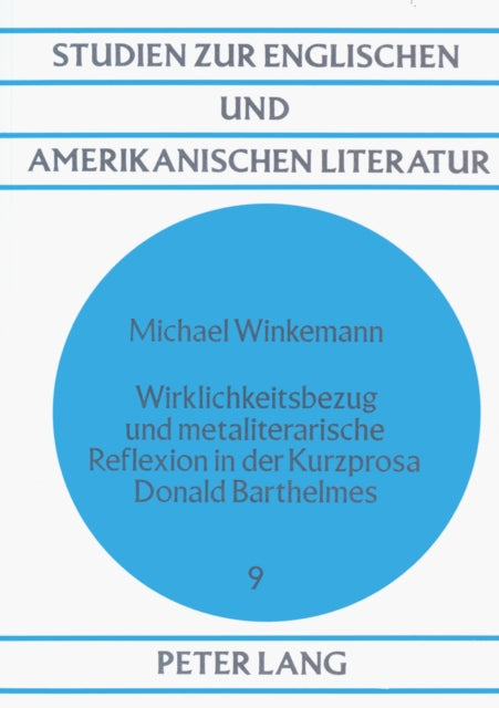 Book cover of: Wirklichkeitsbezug und metaliterarische Reflexion in der Kurzprosa Donald Barthelmes