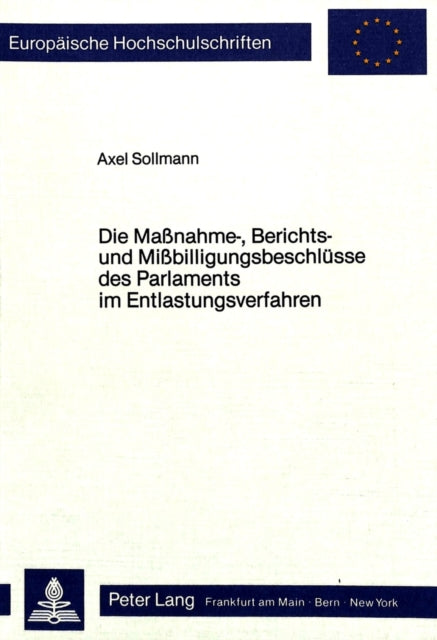 Book cover of: Die Massnahme-, Berichts- und Missbilligungsbeschluesse des Parlaments im Entlastungsverfahren
