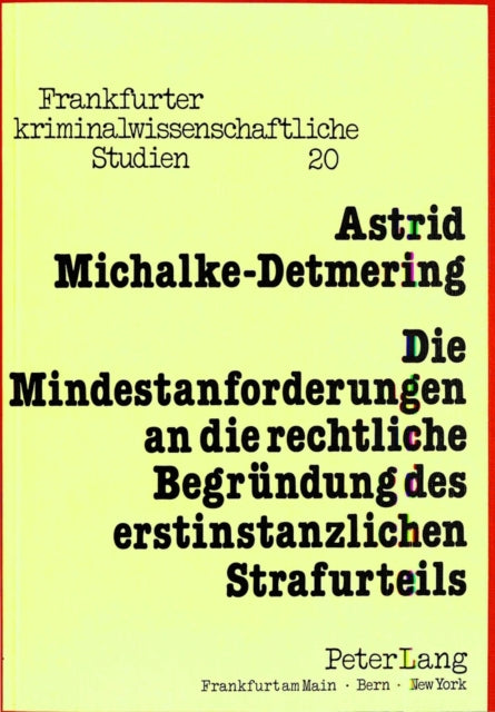 Book cover of: Die Mindestanforderungen an die rechtliche Begruendung des erstinstanzlichen Strafurteils