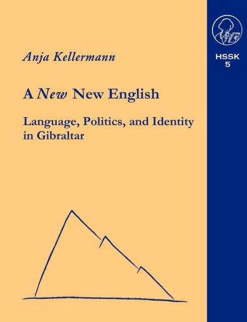 Book cover of: A new New English Language, Politics and Identity in Gibraltar. By: Anja Kellermann